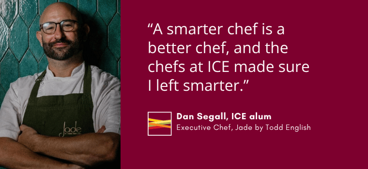 Graphic quote featuring ICE alum Chef Dan Segall 