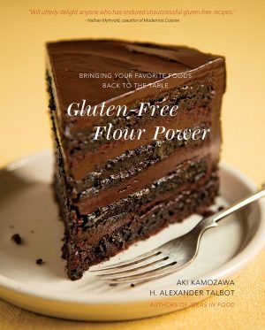 Gluten Free Flour Power by chefs aki and alex