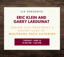ICE Presents: Eric Klein and Garry Larduinat of Wolfgang Puck Catering